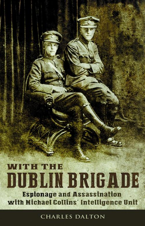 Cover of the book Espionage and Assasination with Michael Collins' Intelligence Unit: With the Dublin Brigade by Liz Gillis, Charles Dalton, Mercier Press