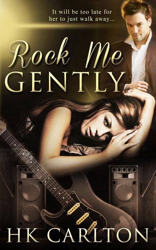 Cover of the book Rock Me Gently by HK Carlton, Totally Entwined Group Ltd