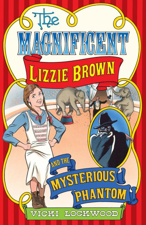 Cover of the book The Magnificent Lizzie Brown and the Mysterious Phantom by Lockwood, Vicki, Curious Fox