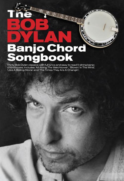 Cover of the book The Bob Dylan Banjo Chord Songbook by Wise Publications, Music Sales Limited