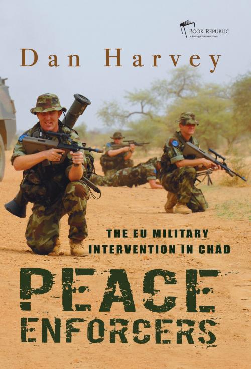 Cover of the book Peace Enforcers by Dan Harvey, Maverick House