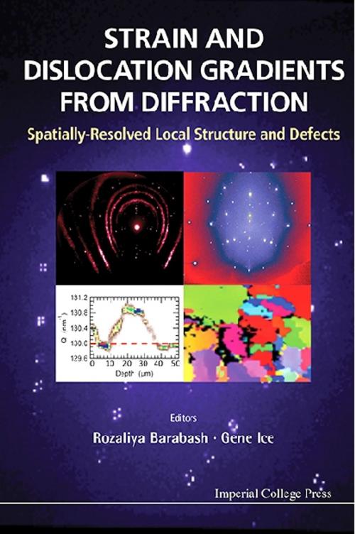 Cover of the book Strain and Dislocation Gradients from Diffraction by Rozaliya Barabash, Gene Ice, World Scientific Publishing Company