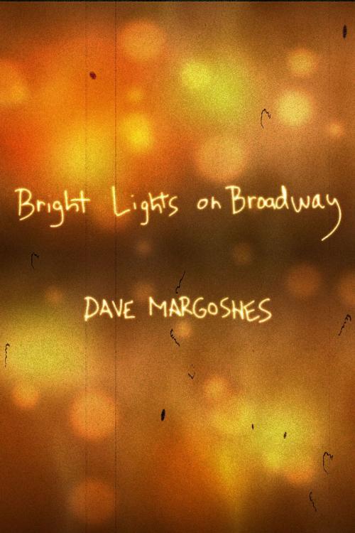 Cover of the book Bright Lights on Broadway by Dave Margoshes, Found Press Media