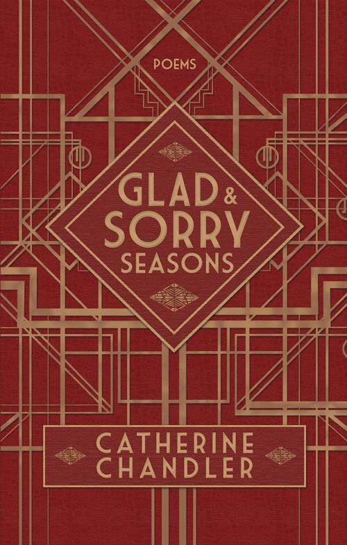 Cover of the book Glad and Sorry Seasons by Catherine Chandler, Biblioasis