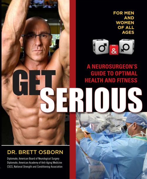 Cover of the book Get Serious by Dr. Brett Osborn, Book Publishers Network