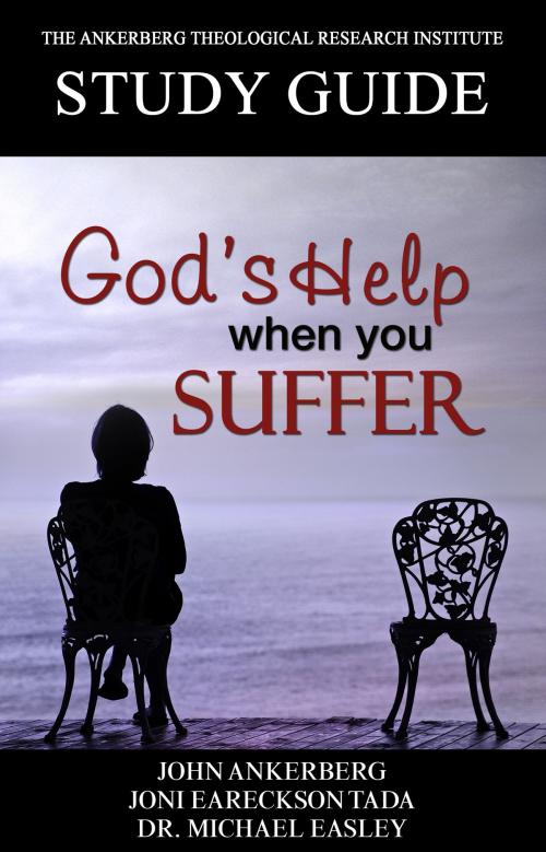 Cover of the book God’s Help When You Suffer by John Ankerberg, Michael Easley, Joni Eareckson Tada, John Ankerberg