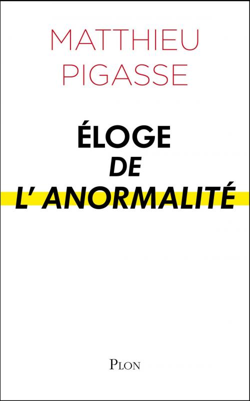 Cover of the book Eloge de l'anormalité by Matthieu PIGASSE, Place des éditeurs