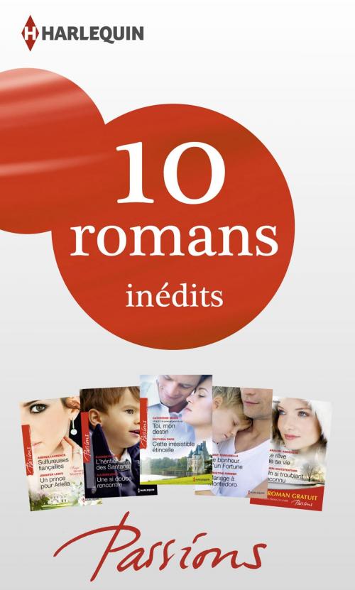 Cover of the book 10 romans Passions inédits + 1 gratuit (n°452 à 456 - mars 2014) by Collectif, Harlequin