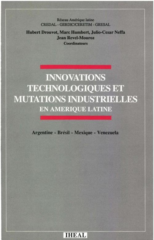Cover of the book Innovations technologiques et mutations industrielles en Amérique latine by Collectif, Éditions de l’IHEAL