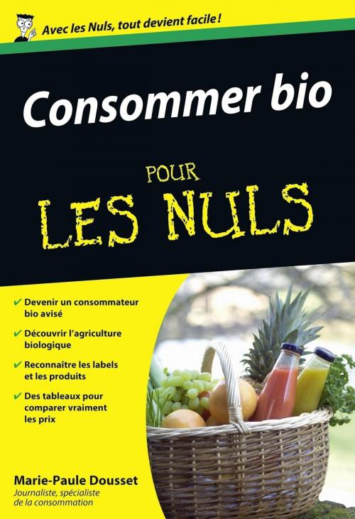 Cover of the book Consommer Bio pour les Nuls by Marie-Paule DOUSSET, edi8