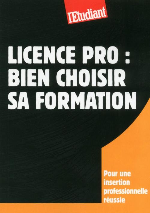 Cover of the book Licence pro : Bien choisir sa formation by Sarah Masson, LES EDITIONS DE L'OPPORTUN