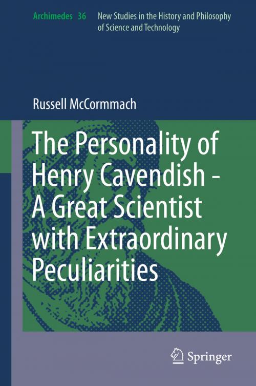 Cover of the book The Personality of Henry Cavendish - A Great Scientist with Extraordinary Peculiarities by Russell McCormmach, Springer International Publishing