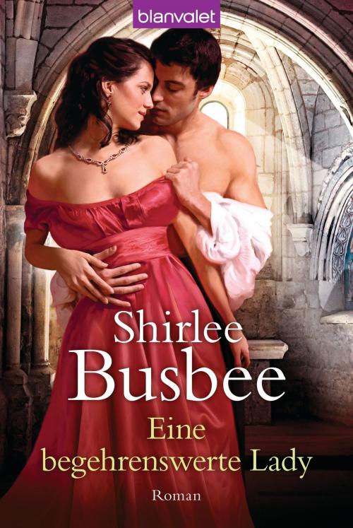 Cover of the book Eine begehrenswerte Lady by Shirlee Busbee, Blanvalet Taschenbuch Verlag