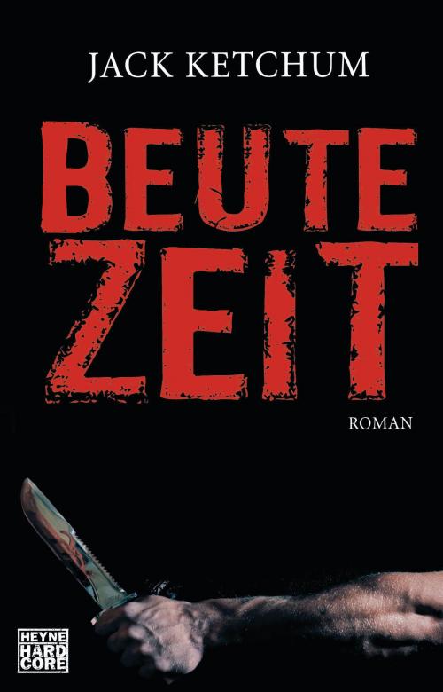 Cover of the book Beutezeit by Jack Ketchum, Tamara Rapp, Heyne Verlag