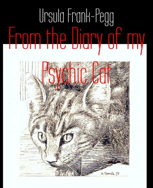 Cover of the book From the Diary of my Psychic Cat by Ursula Frank-Pegg, BookRix