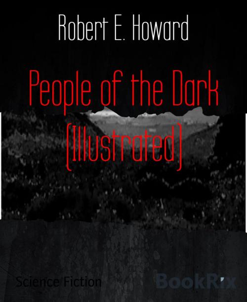 Cover of the book People of the Dark (Illustrated) by Robert E. Howard, BookRix