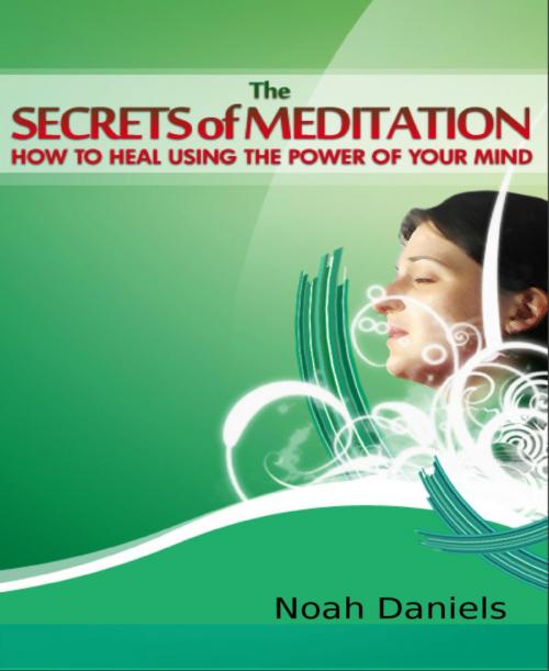 Cover of the book The Secrets of Meditation by Noah Daniels, BookRix