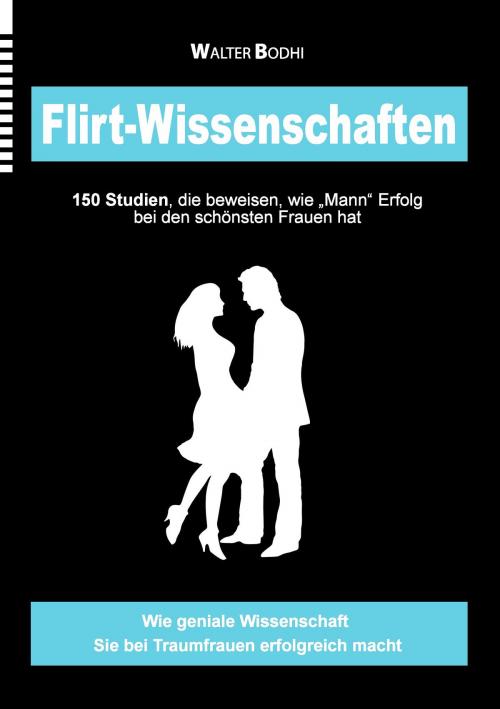 Cover of the book Flirt-Wissenschaften by Walter Bodhi, Books on Demand