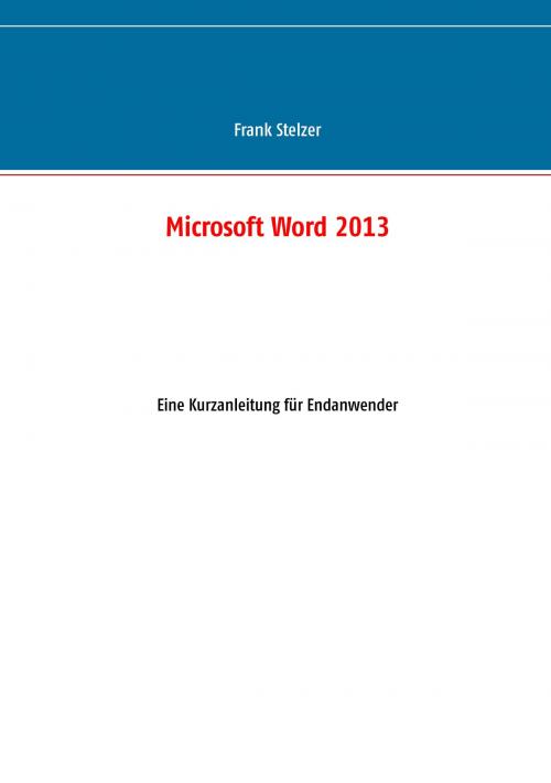 Cover of the book Microsoft Word 2013 by Frank Stelzer, Books on Demand