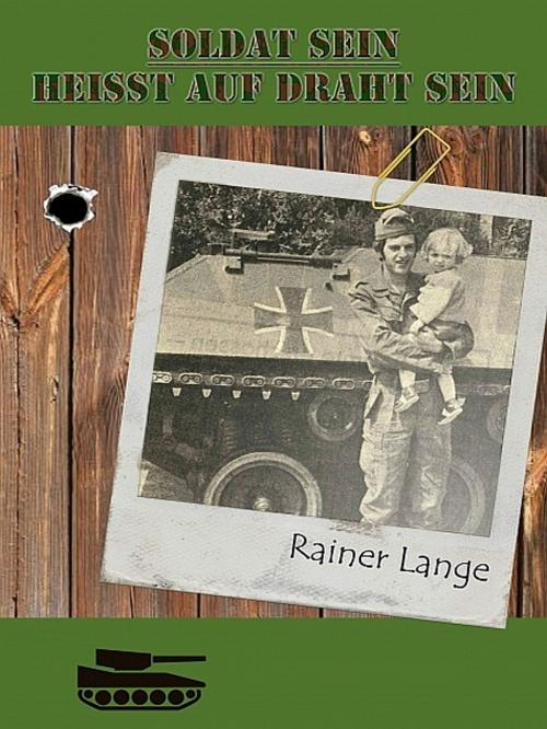 Cover of the book Soldat sein heißt auf Draht sein by Rainer Lange, Rainer Lange