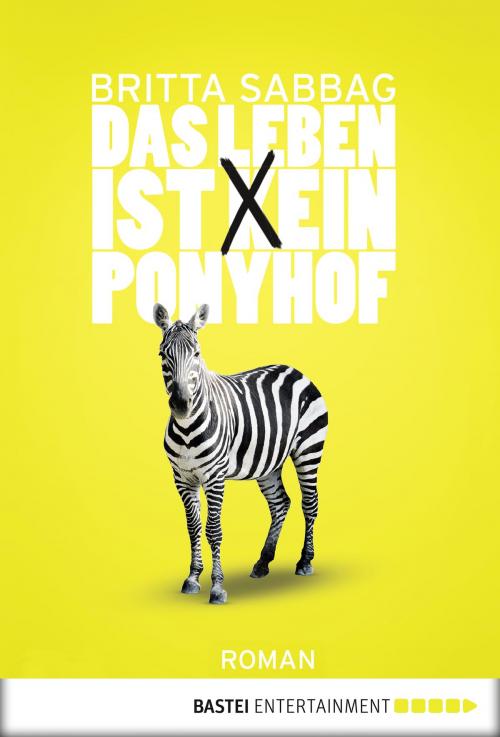 Cover of the book Das Leben ist (k)ein Ponyhof by Britta Sabbag, Bastei Entertainment