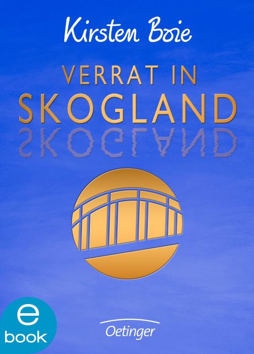 Cover of the book Verrat in Skogland by Kirsten Boie, Verlag Friedrich Oetinger