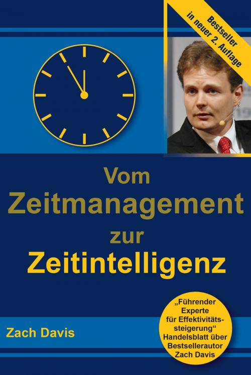 Cover of the book Vom Zeitmanagement zur Zeitintelligenz by Zach Davis, Peoplebuilding-Verlag