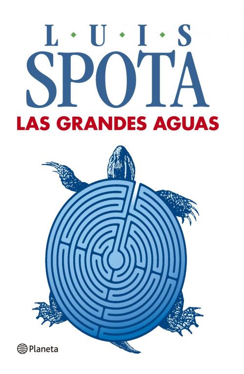 Cover of the book Las grandes aguas by Luis Spota, Grupo Planeta - México