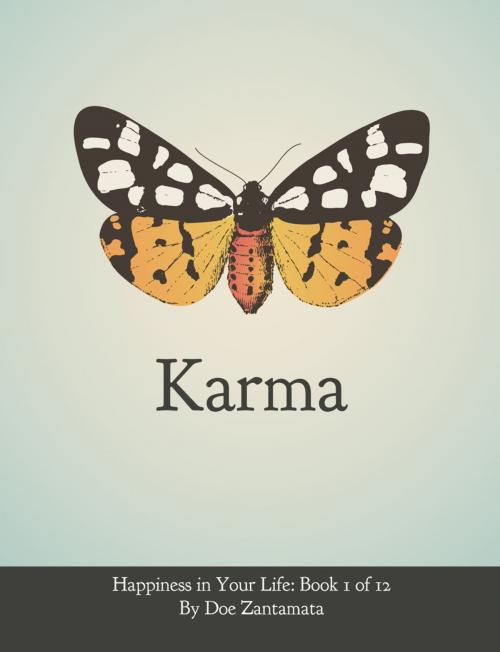 Cover of the book Karma - Happiness in Your Life - Book One by Doe Zantamata, booksmango