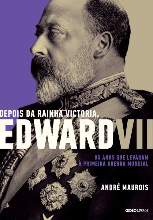 Cover of the book Depois da Rainha Victoria, Edward VII by André Maurois, Globo Livros