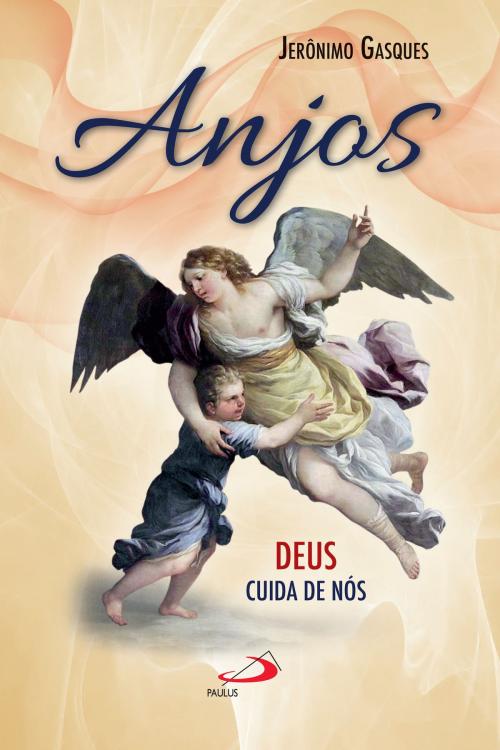 Cover of the book Anjos by Jerônimo Gasques, Paulus Editora