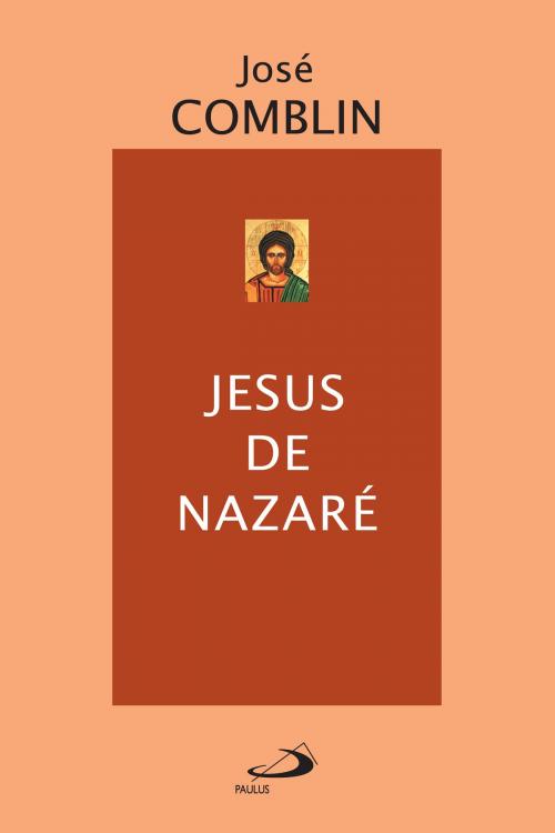 Cover of the book Jesus de Nazaré by José Comblin, Paulus Editora