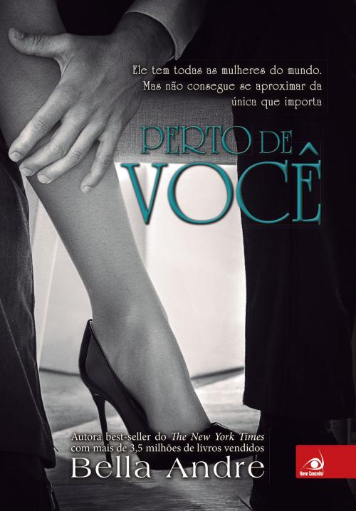 Cover of the book Perto de você by Bella Andre, Editora Novo Conceito