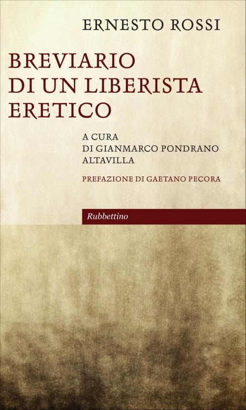 Cover of the book Breviario di un liberista eretico by Ernesto Rossi, Gaetano Pecora, Rubbettino Editore