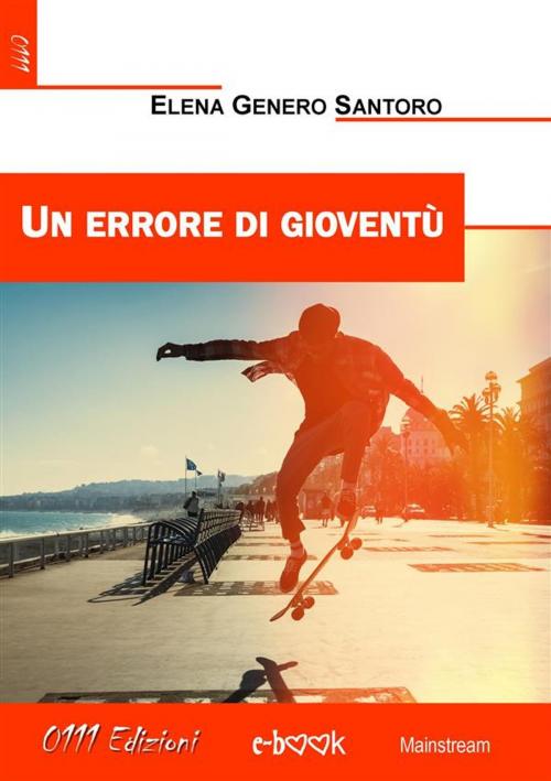 Cover of the book Un errore di gioventù by Elena Genero Santoro, 0111 Edizioni