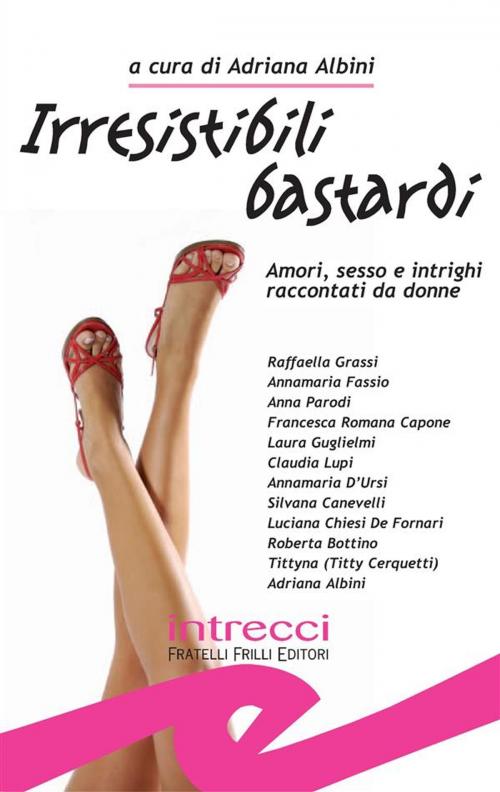 Cover of the book Irresistibili bastardi. Raccolta di racconti rosa-noir-erotici by Autrici varie, Fratelli Frilli Editori