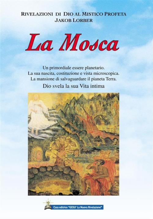 Cover of the book La Mosca by Jakob Lorber, Gesù La Nuova Rivelazione