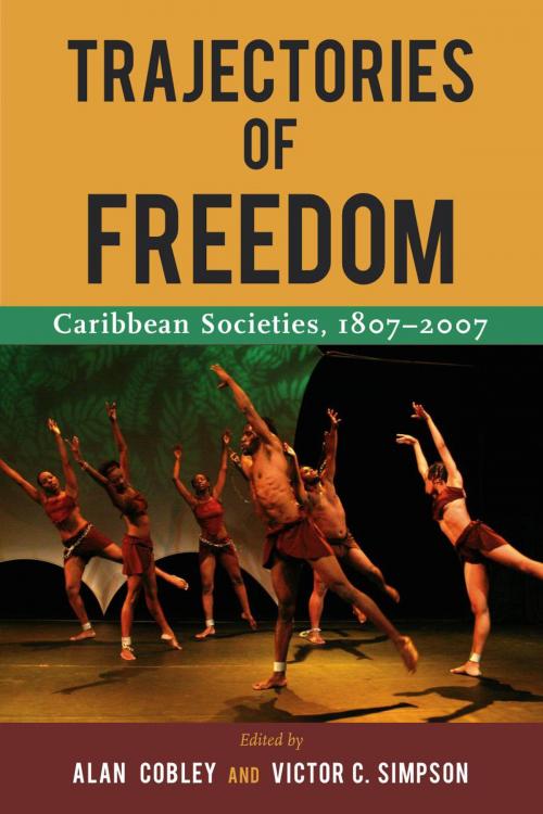 Cover of the book Trajectories of Freedom: Caribbean Societies, 1807-2007 by Alan Cobley, Victor C. Simpson, UWI Press
