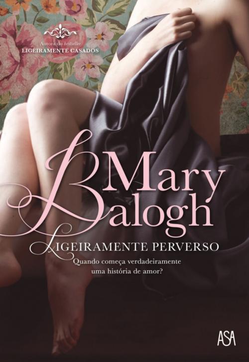 Cover of the book Ligeiramente Perverso by Mary Balogh, ASA