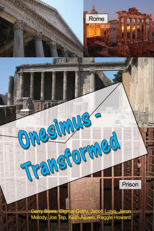 Cover of the book Onesimus - Transformed by Reggie Howard, Gigmai Getru, Jacob Luiya, Jeron Melody, Keith Aijuwo, Gerry Bewa, Joe Tep, Christian Books Melanesia