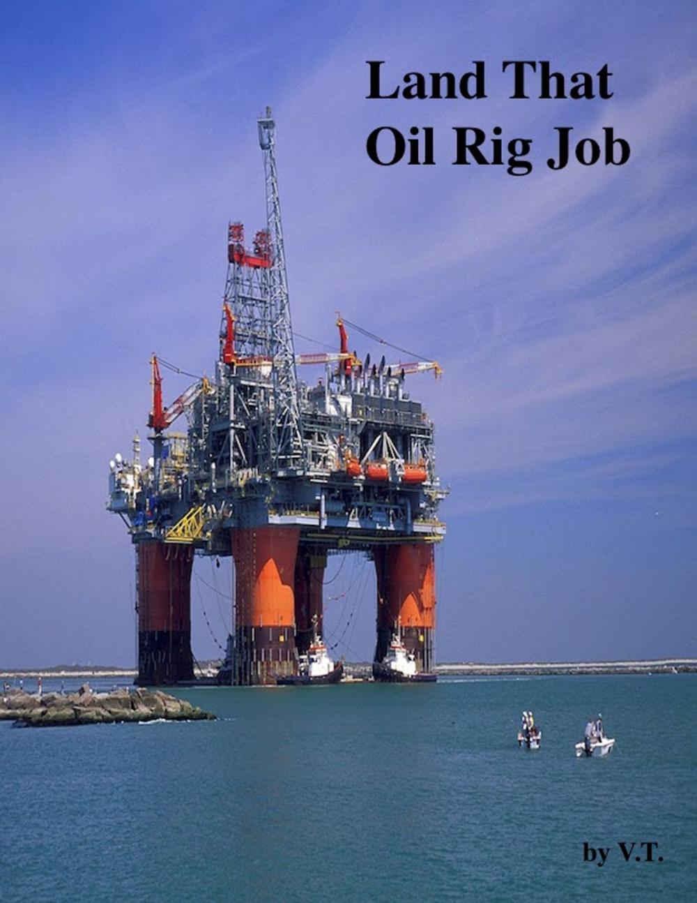 Big bigCover of Land That Oil Rig Job