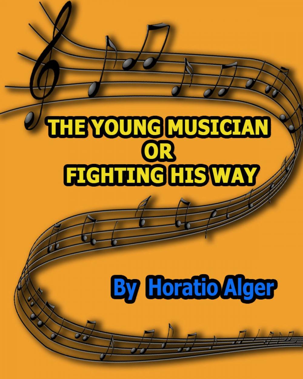 Big bigCover of THE YOUNG MUSICIAN or FIGHTING HIS WAY