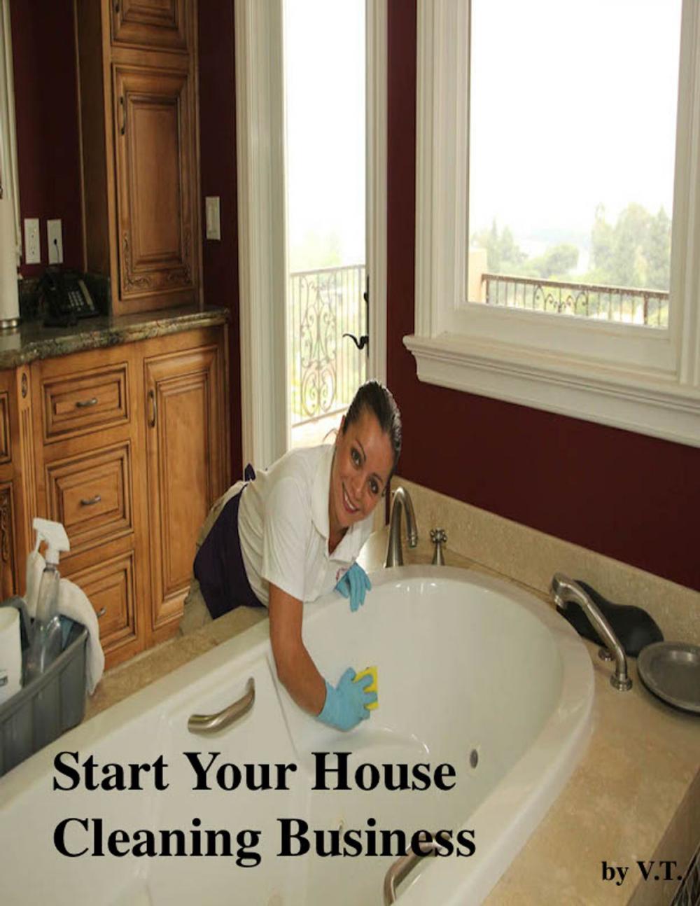 Big bigCover of Start Your House Cleaning Business