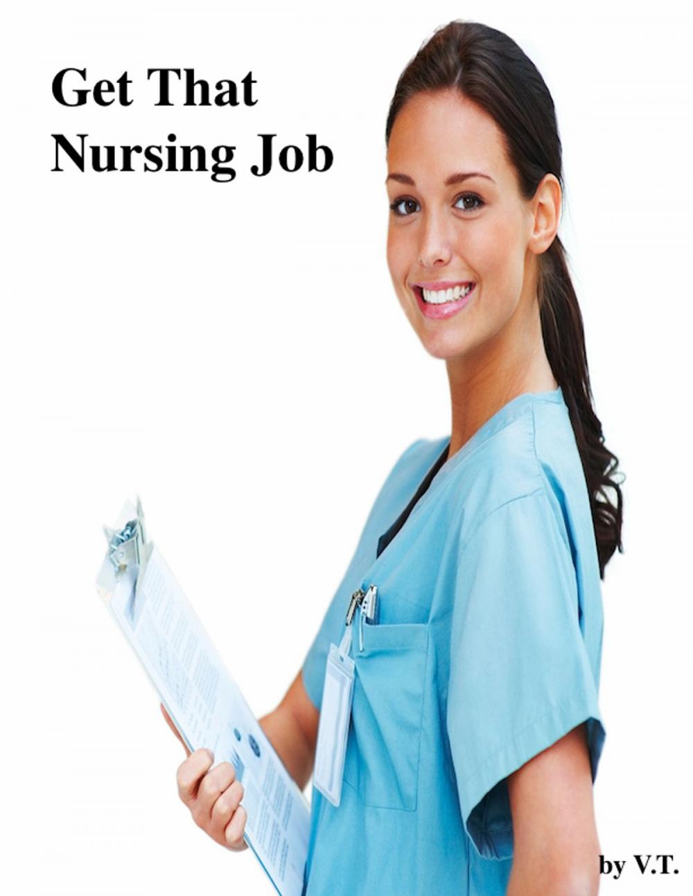 Big bigCover of Get That Nursing Job