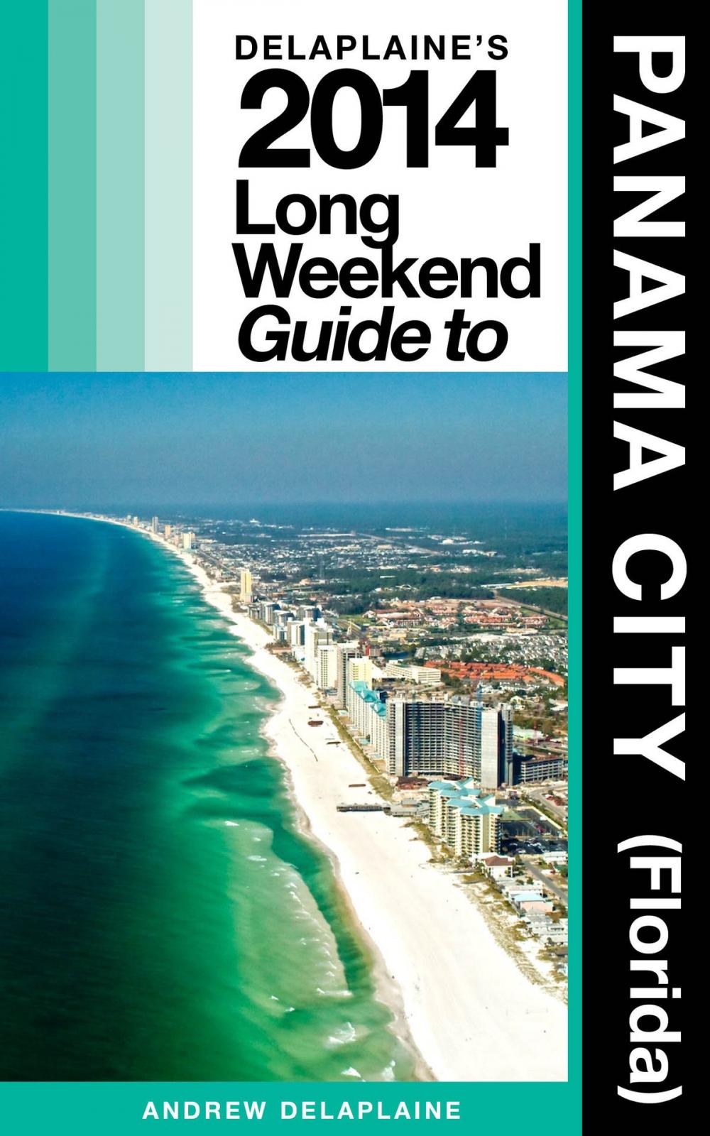 Big bigCover of PANAMA CITY (Fla.) - The Delaplaine 2014 Long Weekend Guide