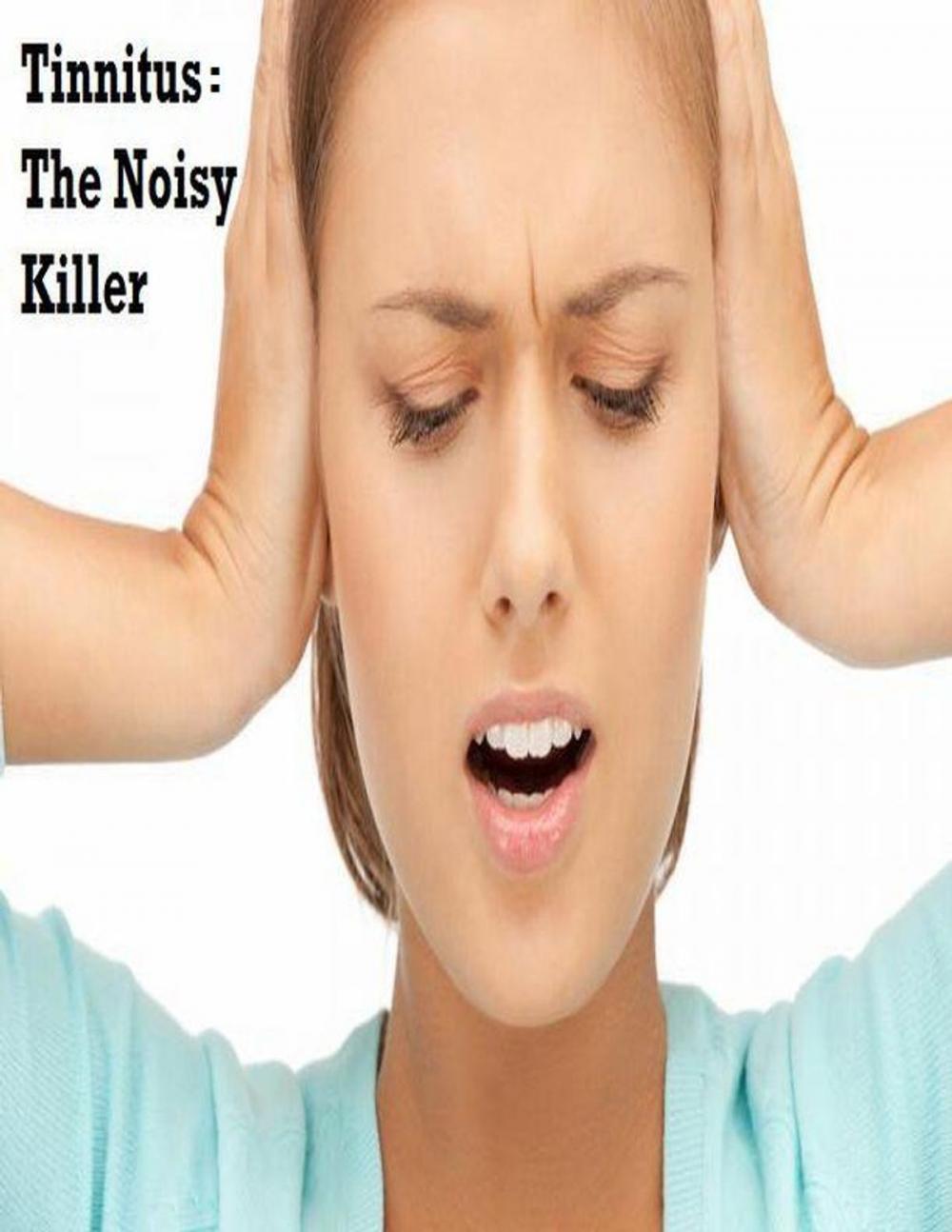 Big bigCover of Tinnitus The Noisy Killer