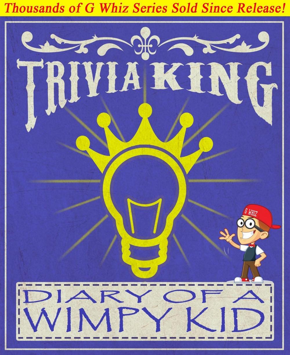 Big bigCover of Diary of a Wimpy Kid - Trivia King!