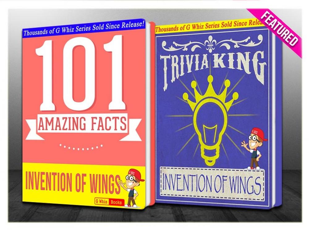 Big bigCover of The Invention of Wings - 101 Amazing Facts & Trivia King!