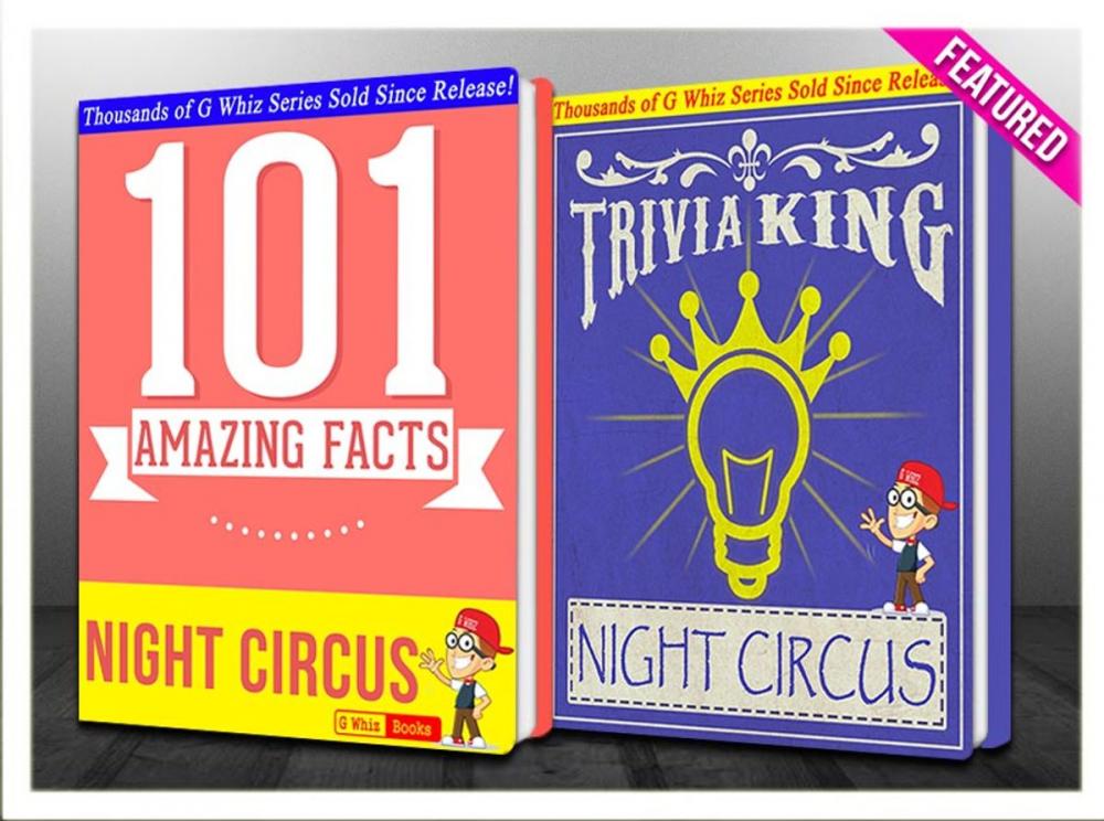 Big bigCover of The Night Circus - 101 Amazing Facts & Trivia King!