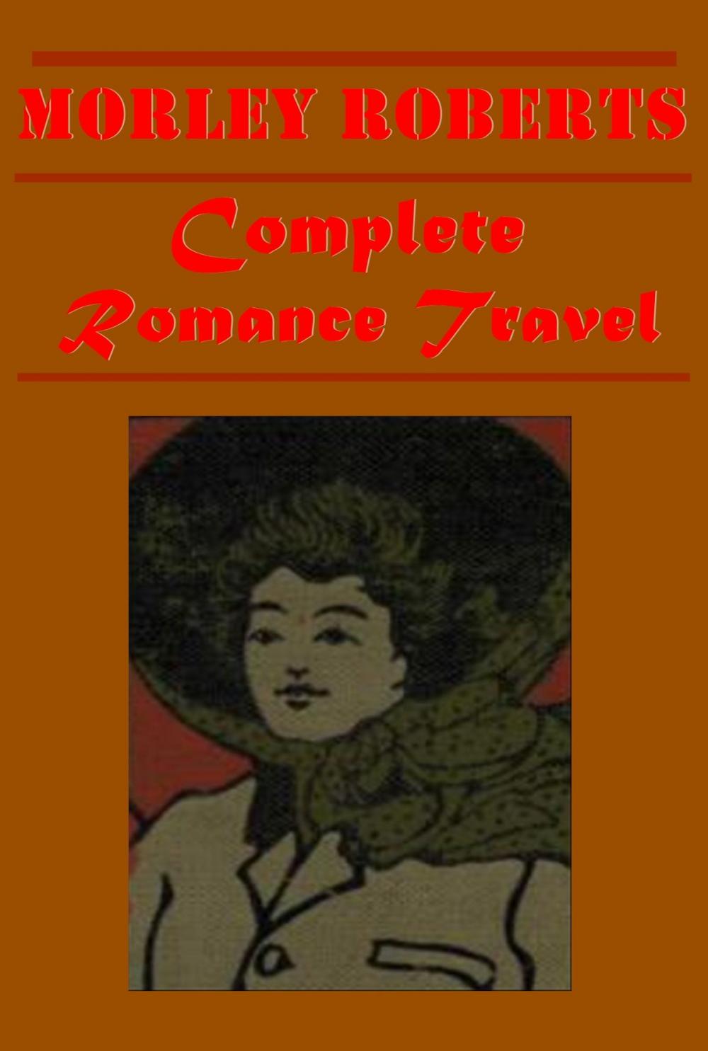 Big bigCover of Complete Romance Travel Collection